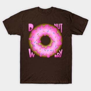 Donut Worry T-Shirt